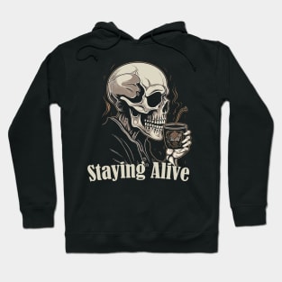 Staying Alive Funny Skeleton Hoodie